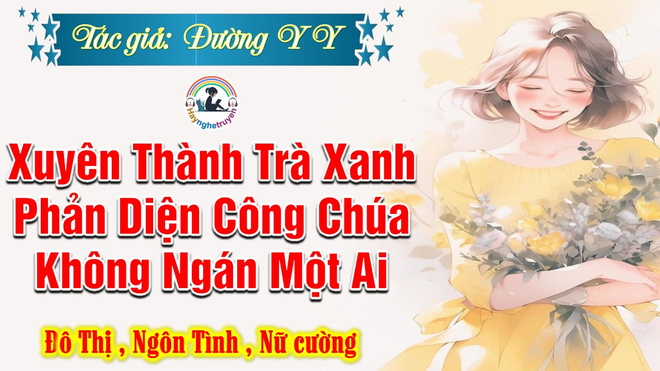 Xuyên Thành Trà Xanh Phản Diện Công Chúa Không Ngán Một Ai