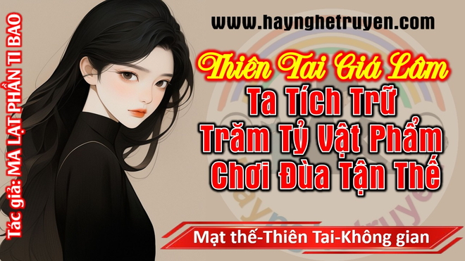 Thiên Tai Giáng Lâm Tích Trữ Trăm Tỷ Vật Phẩm Chơi Đùa Tận Thế