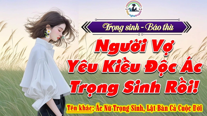 Người Vợ Yêu Kiều Độc Ác Trọng Sinh Rồi!