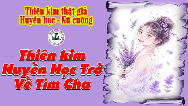 Thiên kim Huyền học trở về tìm cha