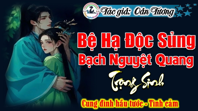 Bệ Hạ Độc Sủng Bạch Nguyệt Quang Trọng Sinh