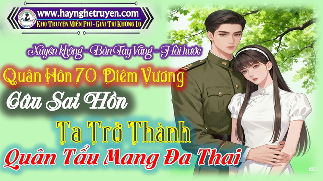 Quân hôn 70 Diêm Vương câu sai hồn ta trở thành quân tẩu mang đa thai
