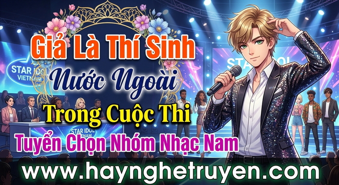 Giả Là Thí Sinh Nước Ngoài Trong Cuộc Thi Tuyển Chọn Nhóm Nhạc Nam