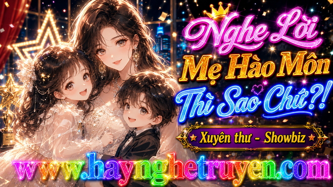 Nghe Lời Mẹ Hào Môn Thì Sao Chứ?!