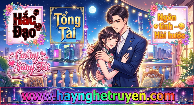 Hắc Đạo Tổng Tài Cuồng Sủng Tôi