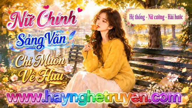 Nữ Chính Sảng Văn Chỉ Muốn Về Hưu